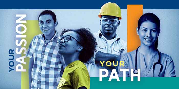 Your Passion Your Path graphic featuring two students a nurse and a construction worker.