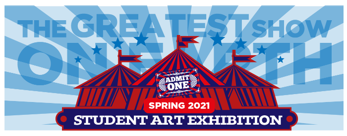 Spring 2021 Student Art Exhibition - The Greatest Show on Earth