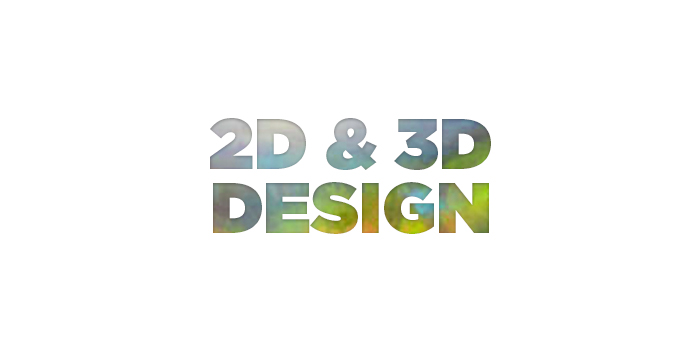 2D and 3D Design